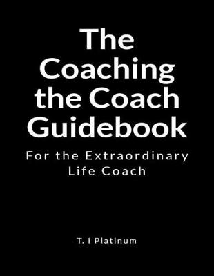 Book cover for The Coaching the Coach Guidebook