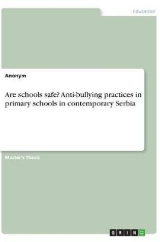 Cover of Are Schools Safe? Anti-Bullying Practices in Primary Schools in Contemporary Serbia