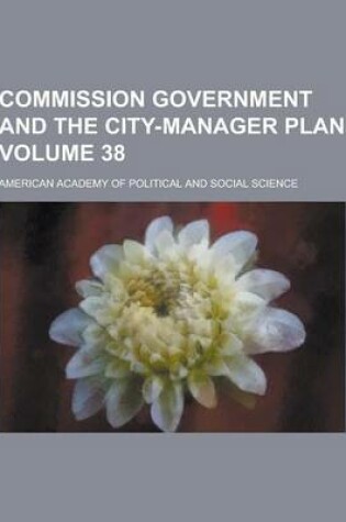 Cover of Commission Government and the City-Manager Plan Volume 38