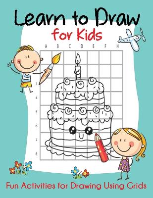 Book cover for Learn to Draw for Kids