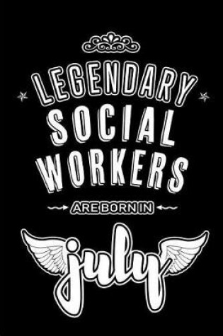 Cover of Legendary Social Workers are born in July