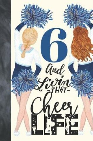 Cover of 6 And Livin That Cheer Life