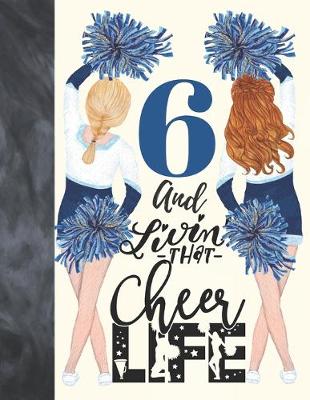 Book cover for 6 And Livin That Cheer Life