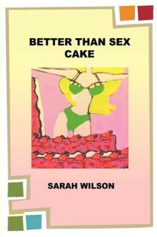 Cover of Better Than Sex Cake