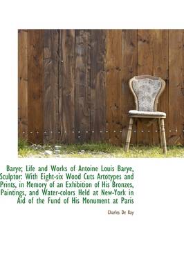 Book cover for Barye; Life and Works of Antoine Louis Barye, Sculptor