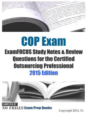 Book cover for COP Exam ExamFOCUS Study Notes & Review Questions for the Certified Outsourcing Professional 2015 Edition