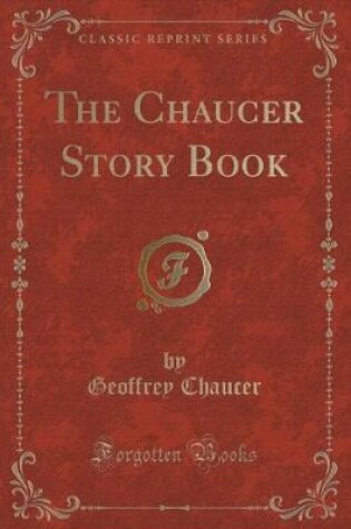Cover of The Chaucer Story Book (Classic Reprint)