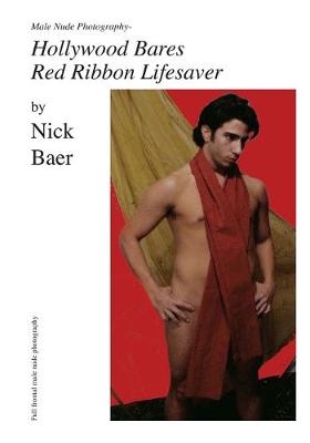 Book cover for Male Nude Photography- Hollywood Bares Red Ribbon Lifesaver