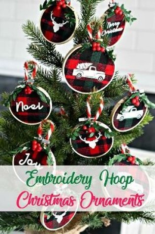 Cover of Embroidery Hoop Christmas Ornaments