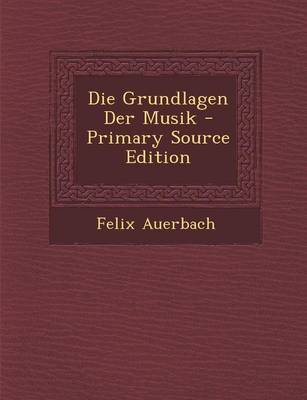 Book cover for Die Grundlagen Der Musik - Primary Source Edition