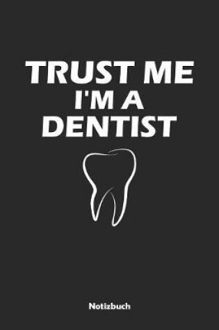 Cover of Trust Me - I'm a Dentist