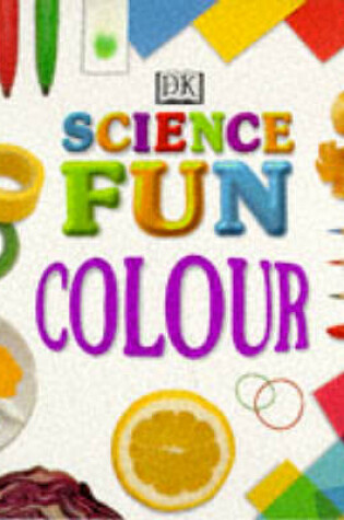 Cover of Science Fun:  Colour
