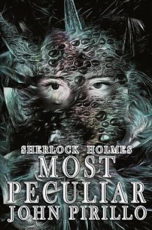 Cover of Sherlock Holmes, Most Peculiar