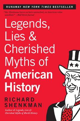 Book cover for Legends, Lies and Cherished Myths of American History