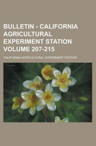 Cover of Bulletin - California Agricultural Experiment Station Volume 207-215