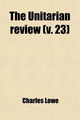 Book cover for The Unitarian Review (Volume 23)