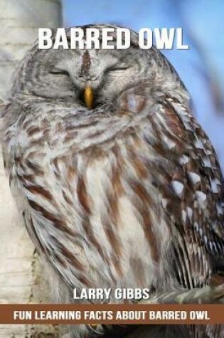 Cover of Fun Learning Facts about Barred Owl