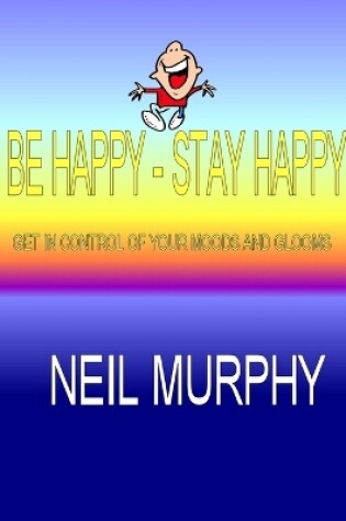 Cover of Be Happy - Stay Happy
