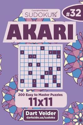 Cover of Sudoku Akari - 200 Easy to Master Puzzles 11x11 (Volume 32)