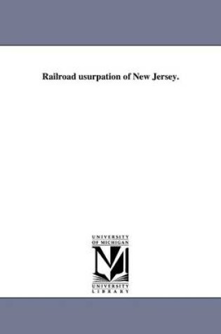 Cover of Railroad Usurpation of New Jersey.