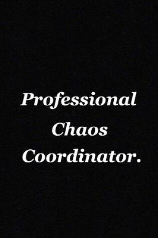 Cover of Professional Chaos Coordinator.