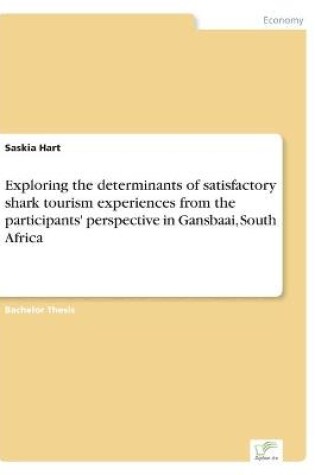 Cover of Exploring the determinants of satisfactory shark tourism experiences from the participants' perspective in Gansbaai, South Africa