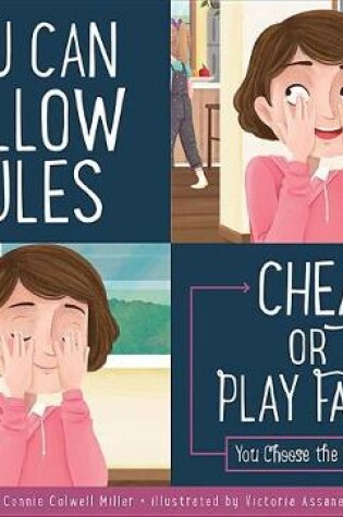Cover of You Can Follow the Rules: Cheat or Play Fair?
