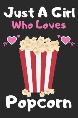 Book cover for Just a girl who loves popcorn