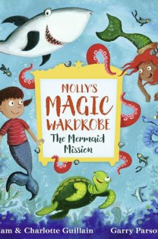 Cover of Molly's Magic Wardrobe: The Mermaid Mission