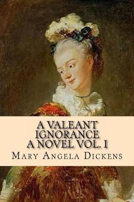 Book cover for A Valeant Ignorance - A Novel Vol. I