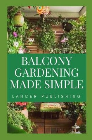 Cover of Balcony Gardening Made Simple