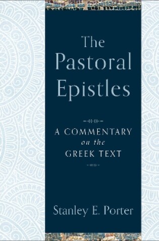 Cover of The Pastoral Epistles – A Commentary on the Greek Text