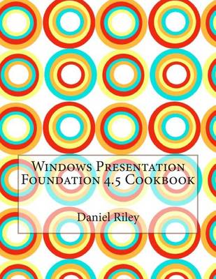 Book cover for Windows Presentation Foundation 4.5 Cookbook