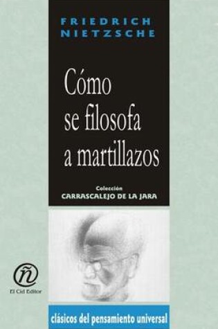 Cover of Cmo Se Filosofa a Martillazos