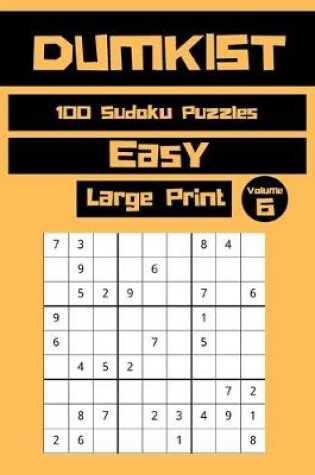 Cover of Dumkist 100 Sudoku Puzzles Easy Large Print Volume 6