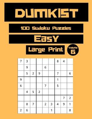 Book cover for Dumkist 100 Sudoku Puzzles Easy Large Print Volume 6