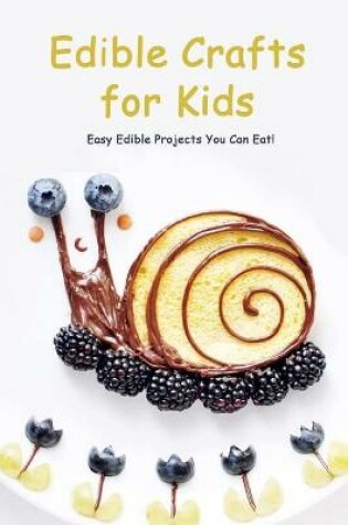 Cover of Edible Crafts for Kids