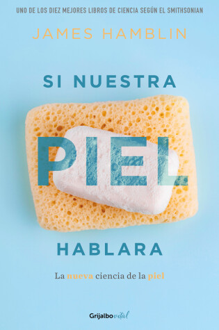 Cover of Si nuestra piel hablara / Clean: The New Science of Skin