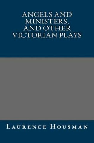 Cover of Angels and Ministers, and Other Victorian Plays