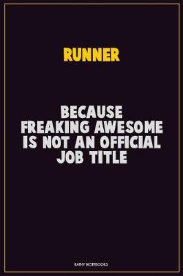 Book cover for Runner, Because Freaking Awesome Is Not An Official Job Title