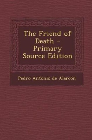 Cover of The Friend of Death - Primary Source Edition