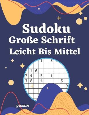 Book cover for Sudoku Große Schrift Leicht Bis Mittel