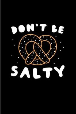 Cover of Don't Be Salty