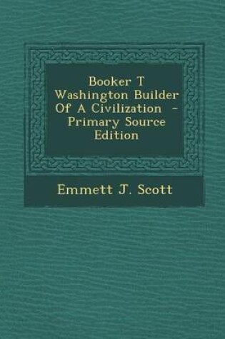 Cover of Booker T Washington Builder of a Civilization