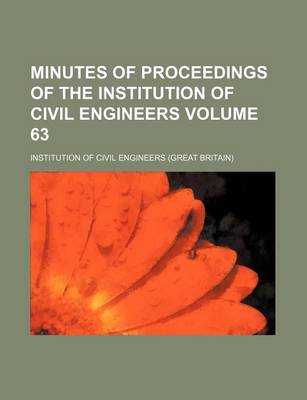 Book cover for Minutes of Proceedings of the Institution of Civil Engineers Volume 63