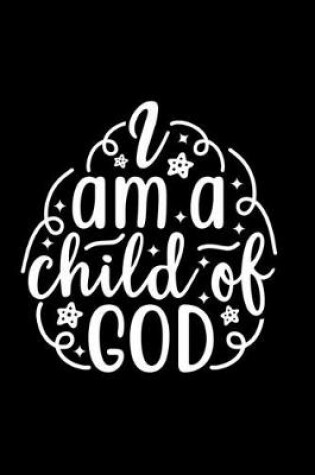 Cover of I Am A Child Of God