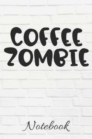 Cover of COFFEE ZOMBIE Notebook