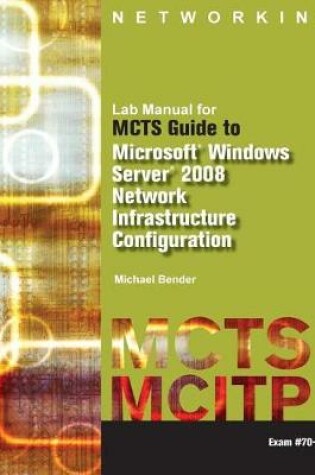 Cover of Lab Manual for MCTS GD to Microsoft Windows Server 2008 Network  Infastructure Configuration (exam #70-642)