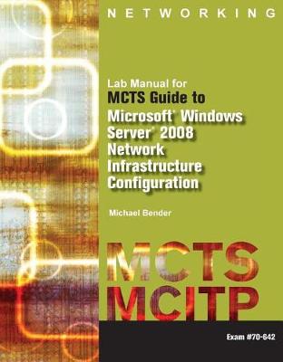 Book cover for Lab Manual for MCTS GD to Microsoft Windows Server 2008 Network  Infastructure Configuration (exam #70-642)