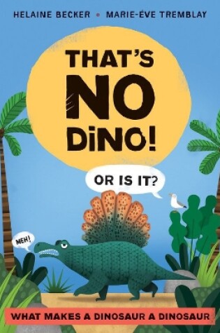 Cover of That's No Dino!